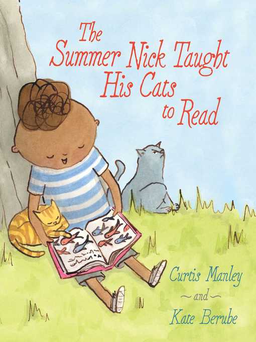 Title details for The Summer Nick Taught His Cats to Read by Curtis Manley - Wait list